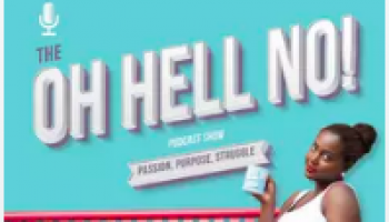 The Oh Hell No Podcast